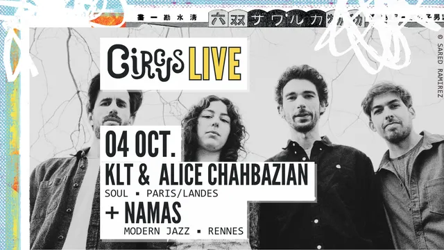Circus Live : KLT & Alice Chahbazian + Namas